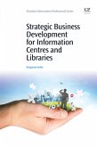 Strategic Business Development for Information Centres and Libraries (eBook, ePUB)