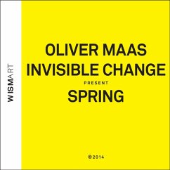 Spring - Invisible Change/Maas,Oliver