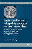 Understanding and Mitigating Ageing in Nuclear Power Plants (eBook, ePUB)