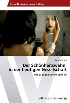 Der Schönheitswahn in der heutigen Gesellschaft - Tiziani, Fatima