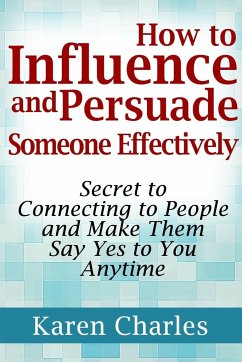 How to Influence and Persuade Someone Effectively - Charles, Karen