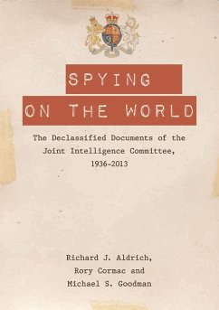 Spying on the World - Aldrich, Richard J; Cormac, Rory; Goodman, Michael S