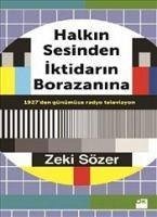 Halkin Sesinden Iktidarin Borazanina - Sözer, Zeki