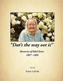 &quote;Dat's the way oot is&quote; Memories of Ethel Seniv 1897-1999