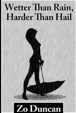 Wetter than Rain, Harder than Hail - Duncan, Zo