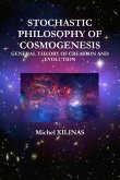 STOCHASTIC PHILOSOPHY OF COSMOGENESIS