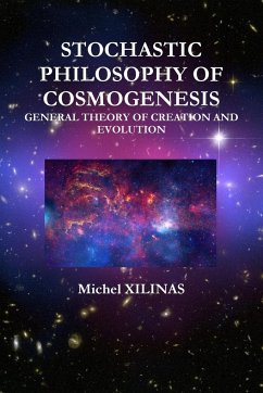 STOCHASTIC PHILOSOPHY OF COSMOGENESIS - Xilinas, Michel