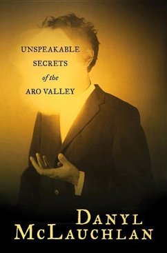 Unspeakable Secrets of the Aro Valley - McLauchlan, Danyl