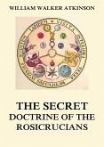 The Secret Doctrine of the Rosicrucians (eBook, ePUB)