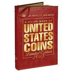 A Guide Book of United States Coins 2015: The Official Red Book Limited Leather Edition - Yeoman, R. S.