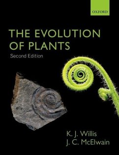 The Evolution of Plants - Willis, Kathy (Department of Zoology, University of Oxford); McElwain, Jennifer (School of Biology & Environmental Science, Unive
