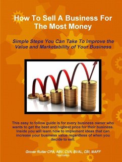 How To Sell A Business For The Most Money THIRD EDITION - Rutter CPA, Abv Cva Bval Cbi Maff G