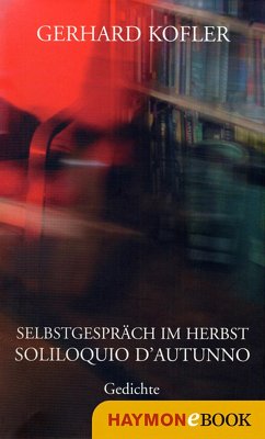 Selbstgespräch im Herbst/Soliloquio d'autunno (eBook, ePUB) - Kofler, Gerhard