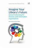 Imagine Your Library's Future (eBook, ePUB)