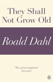 They Shall Not Grow Old (A Roald Dahl Short Story) (eBook, ePUB)