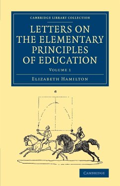 Letters on the Elementary Principles of Education - Hamilton, Elizabeth