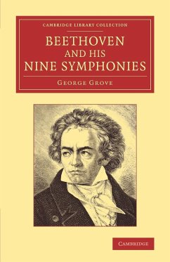 Beethoven and his Nine Symphonies - Grove, George