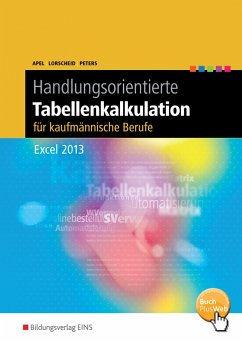 Handlungsorientierte Tabellenkalkulation für kaufmännische Berufe - Apel, Olaf;Lorscheid, Stefan;Peters, Markus