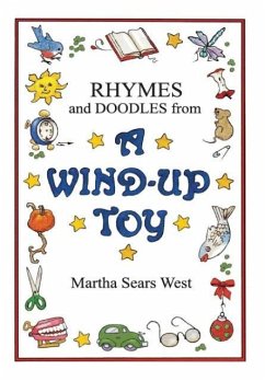 Rhymes and Doodles from a Wind-Up Toy - West, Martha Sears