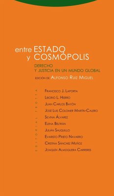 Entre estado y cosmópolis : derecho y justicia en un mundo global - Ruiz Miguel, Alfonso