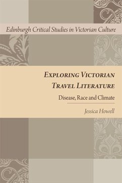 Exploring Victorian Travel Literature - Howell, Jessica