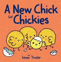 A New Chick for Chickies - Trasler, Janee