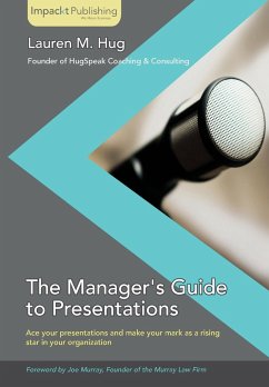 The Manager's Guide to Presentations - Hug, Lauren