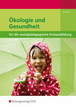 Ökologie und Gesundheit für die sozialpädagogische Erstausbildung - Biermann, Bernd