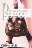 Permanent Resident at the Purse Table (eBook, ePUB) Permanent Resident at the Purse Table (eBook, ePUB)