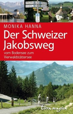 Der Schweizer Jakobsweg - Hanna, Monika