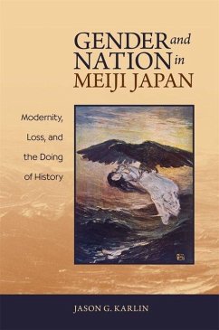 Gender and Nation in Meiji Japan - Karlin, Jason G