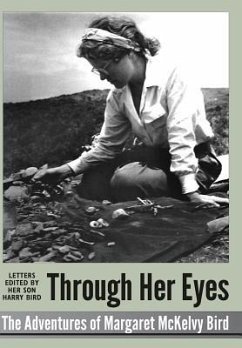 Through Her Eyes - adventures of Margaret McKelvy Bird - Bird, Margaret McKelvy