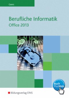 Berufliche Informatik Office 2013 - Geers, Werner