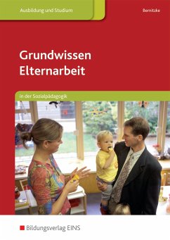 Grundwissen Elternarbeit in der Sozialpädagogik 1 - Bernitzke, Fred