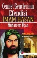 Cennet Genclerinin Efendisi Imam Hasan - Ucan, Muharrem