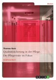 Die Pflegevisite - Ein Instrument der Qualitätssicherung (eBook, ePUB) Die Pflegevisite - Ein Instrument der Qualitätssicherung (eBook, ePUB)