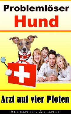 Problemlöser Hund (eBook, ePUB) - Arlandt, Alexander