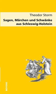 Sagen, Märchen und Schwänke aus Schleswig-Holstein (eBook, ePUB) - Storm, Theodor