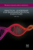 Practical Leadership for Biopharmaceutical Executives (eBook, ePUB)