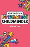 How to be an Outstanding Childminder (eBook, ePUB)