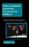 From Starship Captains to Galactic Rebels (eBook, ePUB)