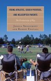 Young Athletes, Couch Potatoes, and Helicopter Parents (eBook, ePUB)
