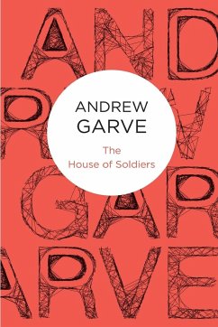 The House of Soldiers - Garve, Andrew