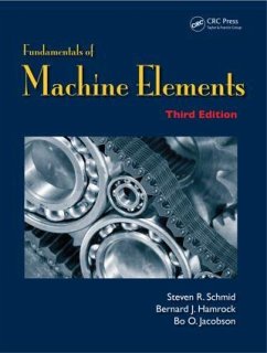 Fundamentals of Machine Elements - Schmid, Steven R; Hamrock, Bernard J; Jacobson, Bo O