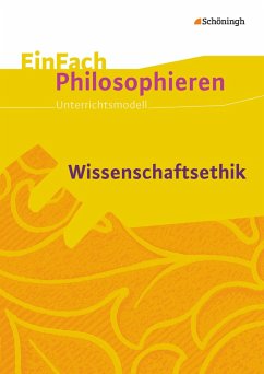 Wissenschaftsethik. EinFach Philosophieren - Blank, Jennifer; Schierhorn, Olga