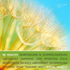 BE HEALTHY - Selbstheilung & Schmerzlinderung (MP3-Download) - Schütz, Katja