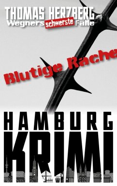 Cover Blutige Rache / Wegners schwerste Fälle Bd.4 (eBook, ePUB)