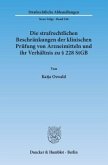 Die strafrechtlichen Beschränkungen der klinischen Prüfung von Arzneimitteln und ihr Verhältnis zu § 228 StGB