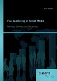 Viral Marketing in Social Media: Planung, Seeding und Steuerung