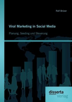 Viral Marketing in Social Media: Planung, Seeding und Steuerung - Brüser, Ralf